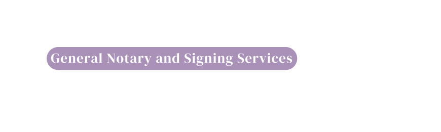 General Notary and Signing Services